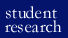 info about ongoing and upcoming student research