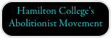 Hamilton College's
Abolitionist Movement 