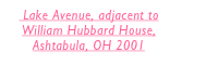  Lake Avenue, adjacent to William Hubbard House, Ashtabula, OH 2001