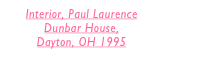 Interior, Paul Laurence Dunbar House, 
Dayton, OH 1995  